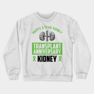 Happy 1 Year Kidney Transplant Anniversary Kidney Crewneck Sweatshirt